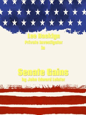 cover image of Lee Hacklyn Private Investigator in Senate Gains